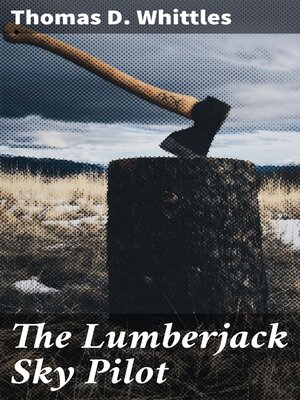 cover image of The Lumberjack Sky Pilot